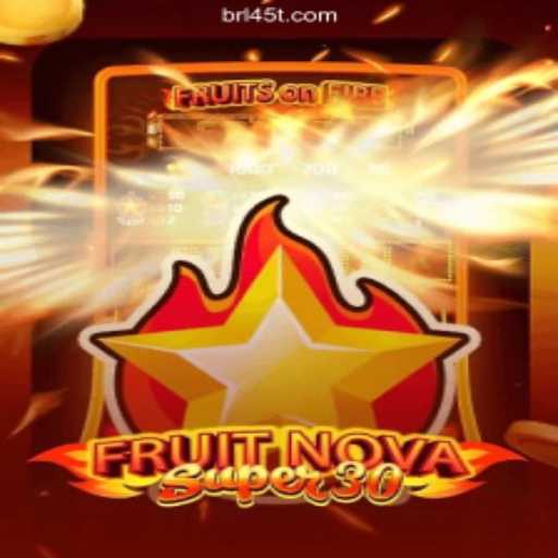Discover FruitrNovaSupe30 on 45T.COM Platform: Oficial Slots Brasil #1