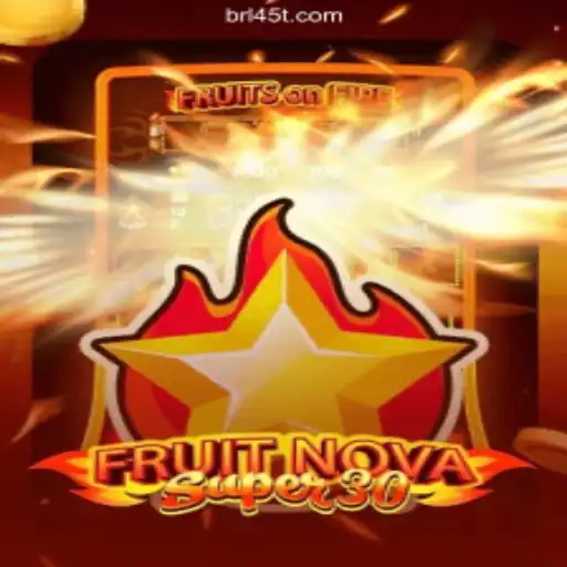 Discover FruitrNovaSupe30 on 45T.COM Platform: Oficial Slots Brasil #1